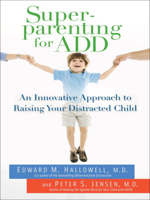 Title details for Superparenting for ADD by Edward M. Hallowell, M.D. - Wait list